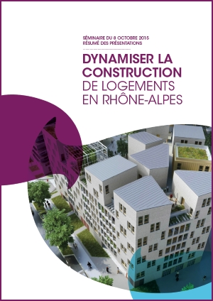 Télécharger le document : Dynamiser la construction de logements en Rhône-Alpes